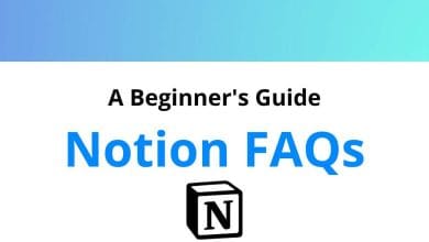 Notion FAQ - A Beginner's Guide
