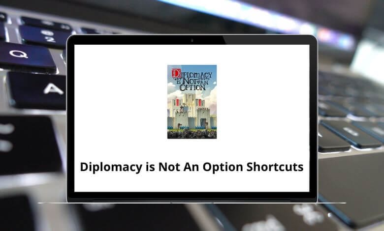 23 Diplomacy is Not An Option Shortcuts {PDF}
