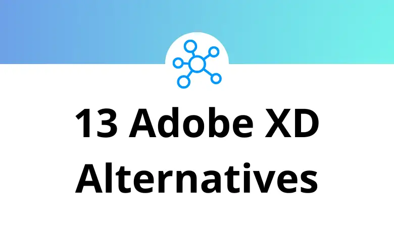 13 Best Adobe XD Alternatives & Competitors - Tutorial Tactic
