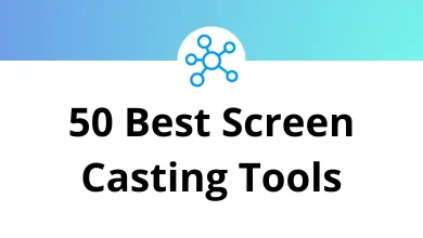50 Best Screen Casting Tools You Should Try