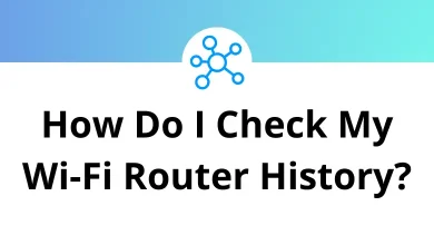How Do I Check My Wi-Fi Router History