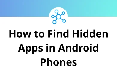 How to Find Hidden Apps in Android Phones