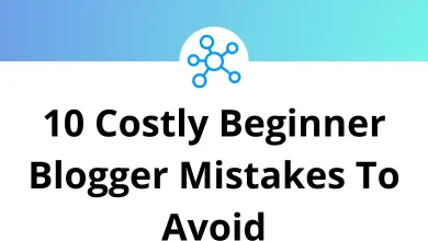 10 Costly Beginner Blogger Mistakes To Avoid