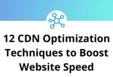 12 CDN Optimization Techniques to Boost Website Speed