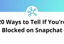 20 Ways to Tell If You’re Blocked on Snapchat