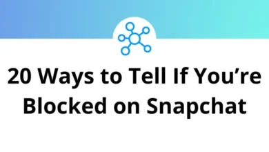 20 Ways to Tell If You’re Blocked on Snapchat