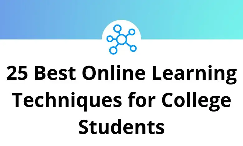 25 Best Online Learning Techniques for College Students