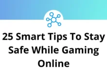 25 Smart Tips To Stay Safe While Gaming Online