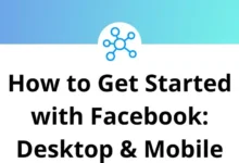 How to Get Started with Facebook Desktop & Mobile
